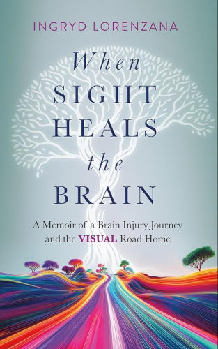 Book: When Sight Heals the Brain by Ingryd Lorenzana