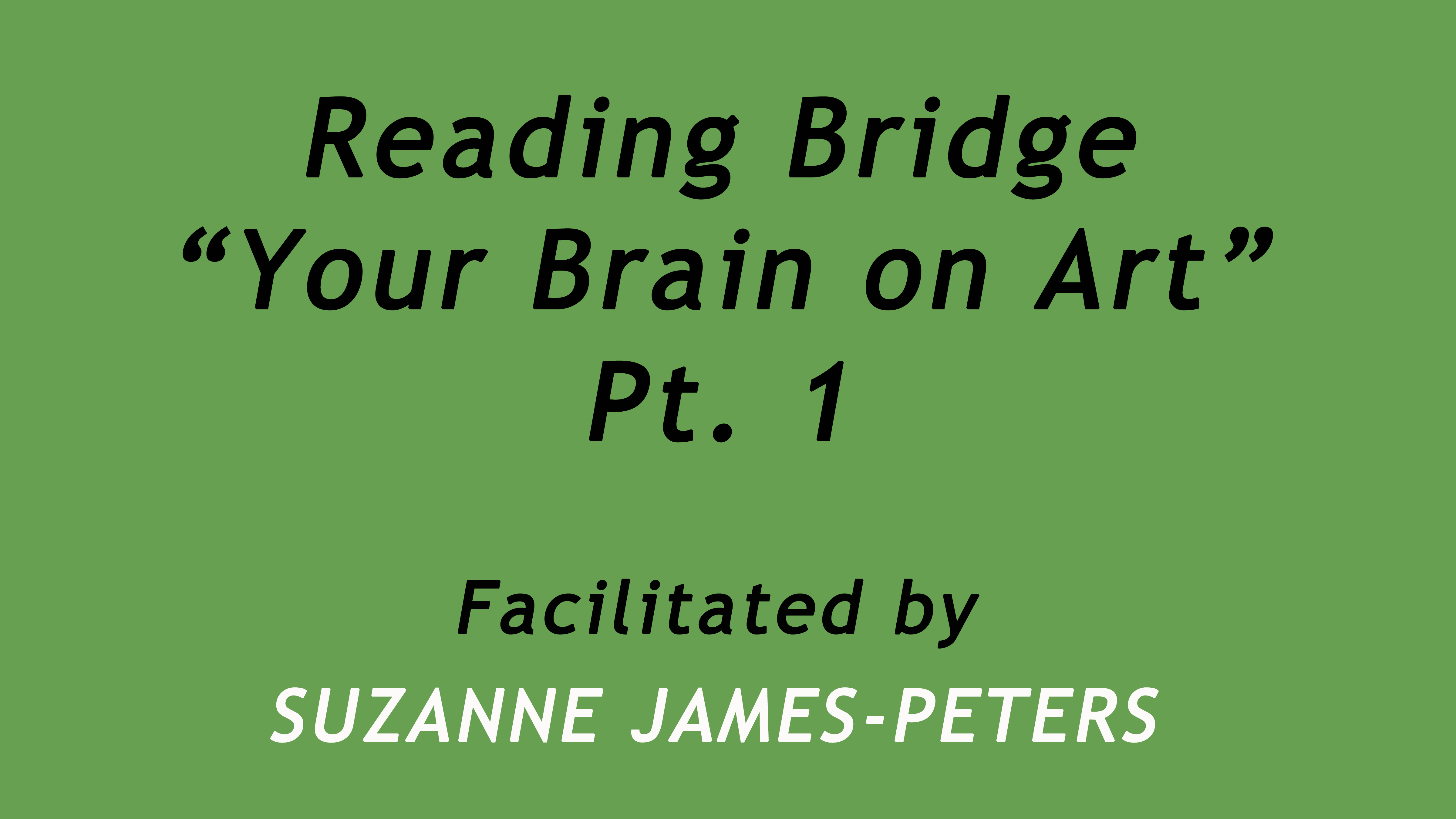 Reading Bridge: Your Brain on Art, Part 1